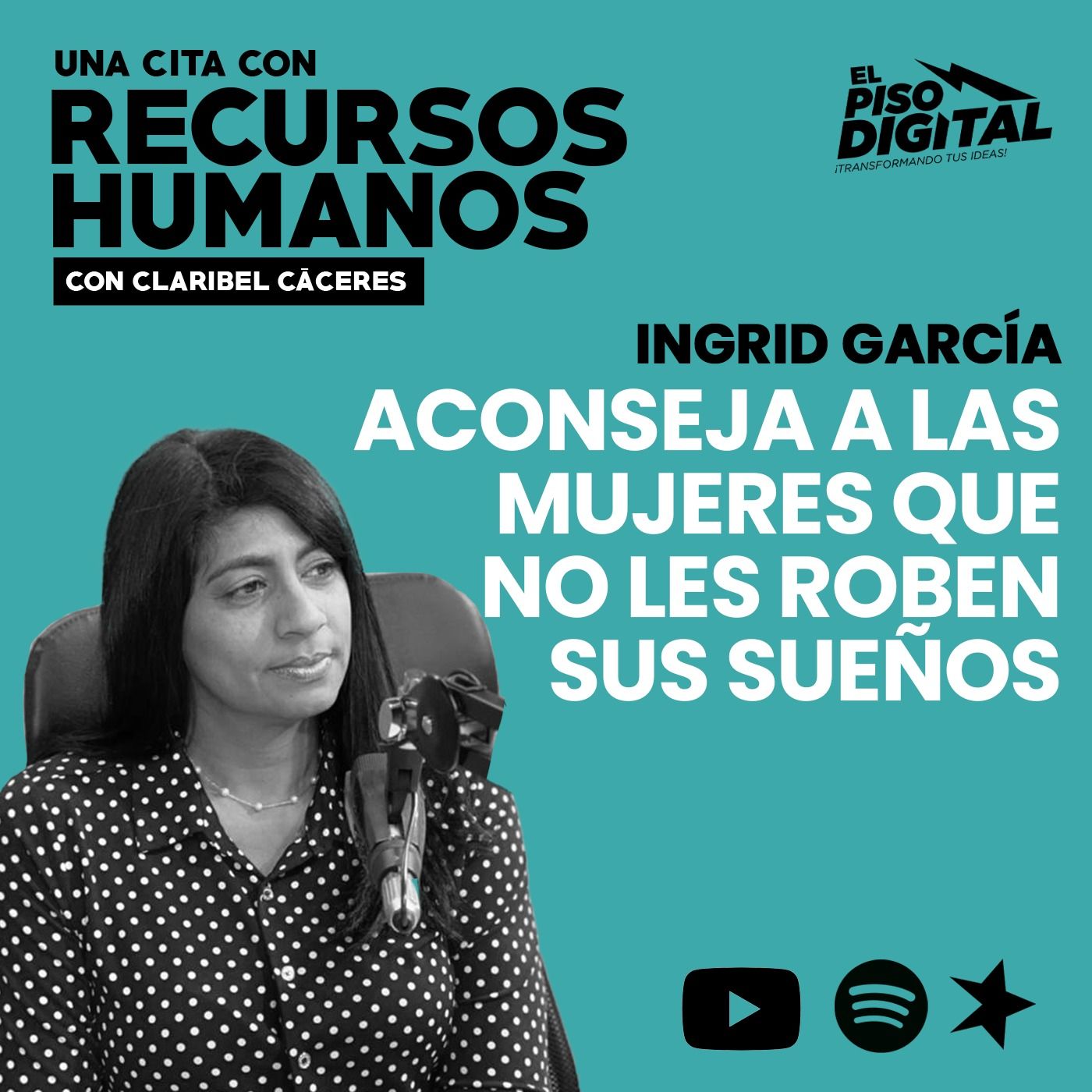 Ingrid Garcia – Aconseja a las Mujeres Que No Les Roben Sus Sueños