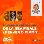 Denver o Miami - Todo Lo Que Necesitas Saber de La NBA FINALS