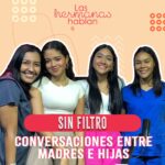 Sin Filtro - Conversaciones entre Madres e Hijas